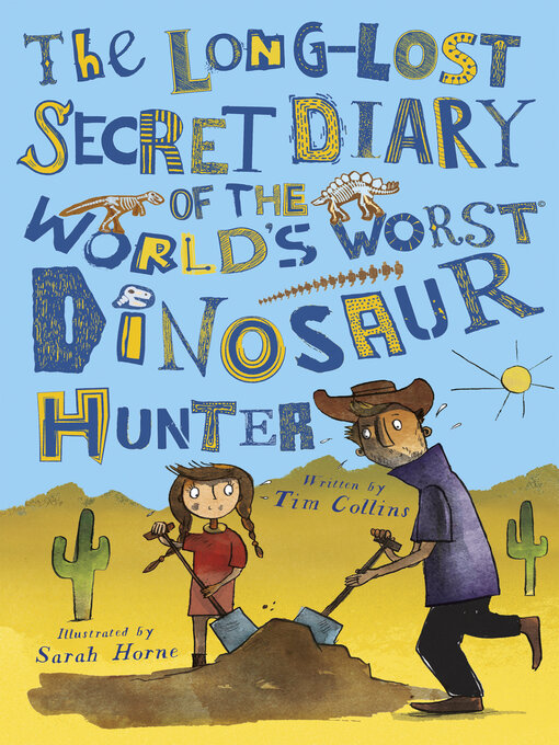 Title details for The Long-Lost Secret Diary of the World's Worst Dinosaur Hunter by Tim Collins - Available